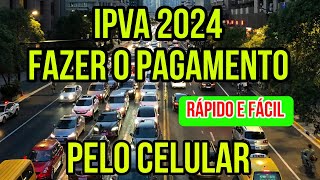 COMO PAGAR IPVA 2024 PELO CELULAR COMO GERAR BOLETO IPVA 2024 COMO FAZER PAGAMENTO [upl. by Olfe]