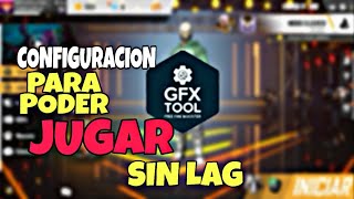 CONFIGURACION DE GFX TOOL FREE FIRE PARA QUITAR EL LAG EN DIPOSITIVOS GAMA BAJA [upl. by Hayott]