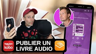 Comment publier un Livre Audio sur Kobo Audible iPhone Android [upl. by Ariahaj130]