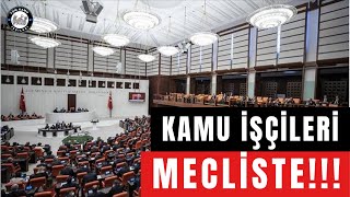 KAMU İŞÇİLERİ MECLİSİN İLK GÜNDEMİ OLDU Zam talebi 4d işçi kadrosu son dakika [upl. by Frankel]