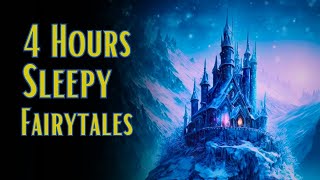 4 HRS Sleepy Fairytale Stories  Calm Bedtime Stories for Grown Ups  ASMR [upl. by Sirromal394]