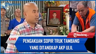 🔴 Pengakuan Sopir Truk Tambang yang Ditangkap AKP Ulil Sempat Minta Tolong ke AKP Dadang [upl. by Nadabas922]