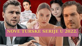 TOP 10 novih serija koje ćemo gledati ove godine New Turkish series in 2022 [upl. by Rider]