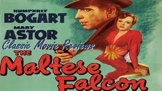 Classic Movie Reviews The Maltese Falcon 1941 [upl. by Ellerehs]