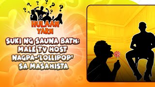 Suki ng sauna bath Male TV host nagpa‘lollipop’ sa masahista  MARISOL ACADEMY QUICKIE [upl. by Amling7]