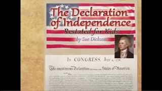 THE DECLARATION Of INDEPENDENCE Restated For Kids by Sue Dickson [upl. by Noyerb]