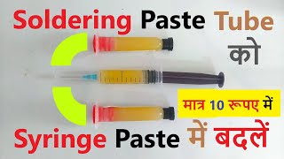 How to Convert Soldering Flux Paste Tube into Syringe Paste  Soldering Paste To Injection Paste [upl. by Jerald]