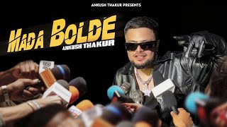 Mada Bolde  Ankush Thakur Official Video Dam Muzik  New Punjabi Song 2024 [upl. by Gaylord58]