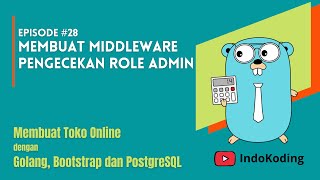 Membuat Toko Online dengan Golang  28 Membuat Middleware Pengecekan Role Admin [upl. by Rufus]