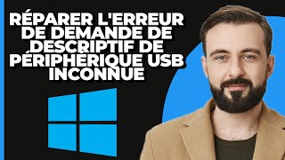 Réparer lerreur quotPériphérique USB inconnu échec de la demande de descripteur du périphériquequot [upl. by Ekalb]