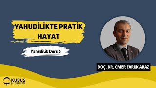 Yahudilikte Pratik Hayat  Doç Dr Ömer Faruk Araz  Kudüs Çalışma Grubu [upl. by Jonme]