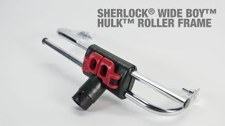 Sherlock® Wide Boy™ Hulk™ Roller Frame [upl. by Aralc966]