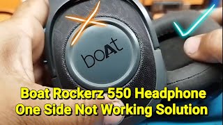 Boat Rockerz 550 Wireless Headphone One Side Speaker Not Working Solution [upl. by Pontone]