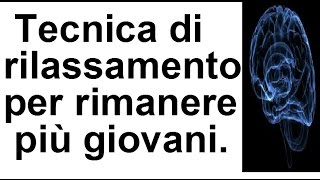 Tecniche di rilassamento per mantenersi giovani con musica rilassante [upl. by Ardnazxela]