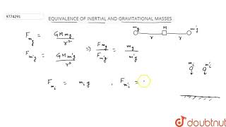 EQUIVALENCE OF INERTIAL AND GRAVITATIONAL MASSES [upl. by Eiramaneet]