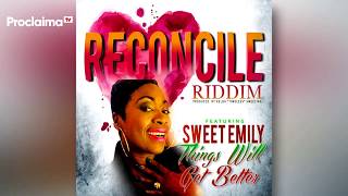 Sweet Emily  Things Will Get Better  Reconcile Riddim  Gospel Reggae 2019 [upl. by Oremar]