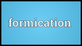 Formication Meaning [upl. by Vardon]