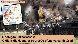 Operação Barbarossa – O diaadia da maior operação ofensiva da história [upl. by Yeclehc]