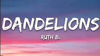 Ruth B  Dandelions Lyrics [upl. by Eedoj]