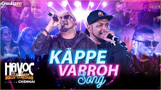 Kappe Varroh Song Live Performance  Havoc Brothers Sollu Thamizhan Live In Chennai [upl. by Lightfoot]