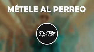 Daddy Yankee  MÉTELE AL PERREO  Extended  Edit Dj tito [upl. by Lorita]