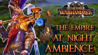 Total War WARHAMMER 3  The Empire at Night  Ambience  ASMR  Studying  Relaxing [upl. by Sethi]