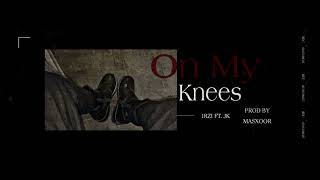 ON MY KNEES IRZI ft JK prod by MANSOOR [upl. by Llatsyrk]