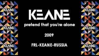 Keane  Pretend That Youre Alone [upl. by Keriann997]