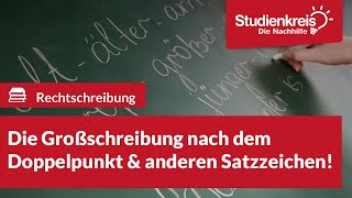 Großschreibung nach dem Doppelpunkt amp anderen Satzzeichen  Deutsch verstehen mit dem Studienkreis [upl. by Vickey]