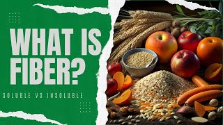 What is Fiber  How Much Do You Need Daily  Soluble vs Insoluble [upl. by Uthrop]