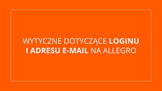 Wytyczne dotyczące loginu i adresu email na Allegro [upl. by Elime]