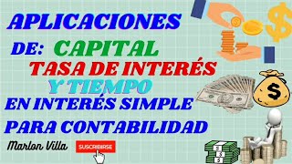 Aplicaciones de Capital tasa de interés y tiempo en interés Simple para contabilidad [upl. by Alien]