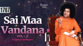 1767  Sai Maa Vandana Vol  7  Special Devi Bhajans  Sri Sathya Sai Bhajans [upl. by Guthry10]