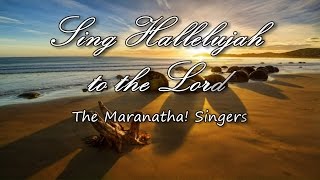 Sing Hallelujah  The Maranatha Singers with lyrics [upl. by Ialohcin]