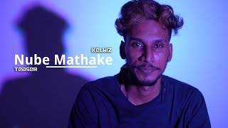 Kelwiz  Nube Mathake  Teaser   One Take Video [upl. by Le]