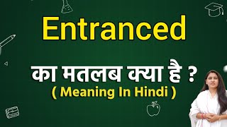 Entranced meaning in hindi  Entranced ka matlab kya hota hai  Word meaning [upl. by Ranit]