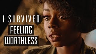 I Survived Feeling Worthless [upl. by Staci]