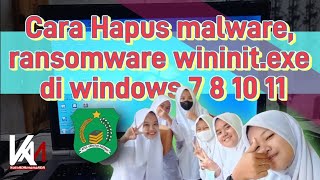 cara hapus malware wininitexe di windows 7 8 10 11  How to remove wininitexe malware ransonware [upl. by Ayra]