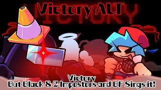 Victory ALT  Victory but Black amp 2 Impostors sings it FNF Cover [upl. by Wesley4]