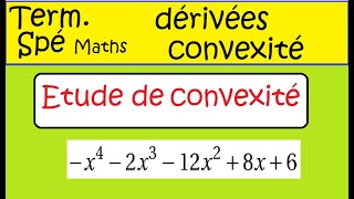 Spécialité Terminale Math Convexité dun polynôme degré4 ex17bis [upl. by Ahsoyem]