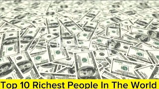 Top 10 Richest People In The World 2023 [upl. by Anaillil384]