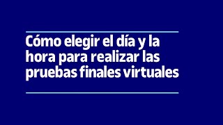 Cómo escoger el día y la hora para hacer las pruebas finales  UOC [upl. by Froh37]