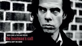 Nick Cave amp The Bad Seeds  People Aint No Good Official Audio [upl. by Yenmor]