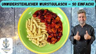 So macht man Wurstgulasch Einfaches amp Leckeres Rezept [upl. by Onitram55]