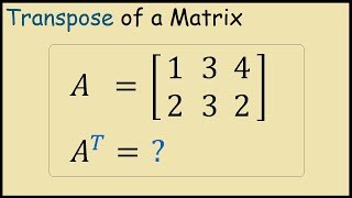 How to Find the Transpose of a Matrix [upl. by Oicaroh]