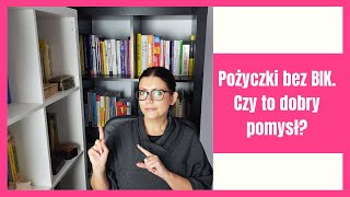 Pożyczki bez BIK Czy to dobry pomysł [upl. by Ecienaj174]