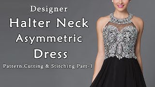 Designer Halter Neck Dress with Asymmetric Hemline  Halter Neckline [upl. by Ackler477]