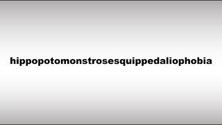 How to Pronounce Hippopotomonstrosesquippedaliophobia [upl. by Esilec]