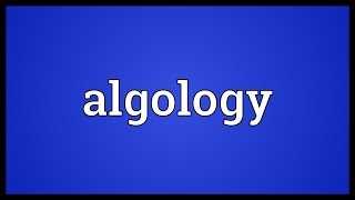 Algology Meaning [upl. by Siffre193]