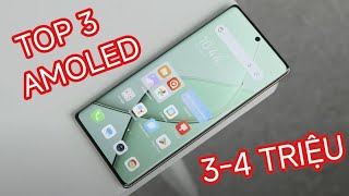 TOP 3 ĐT MÀN HÌNH AMOLED ĐỘ SÁNG CAO CẤU HÌNH TỐT 3  4 TRIỆU [upl. by Mckenzie]